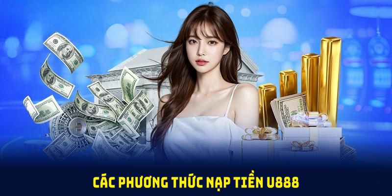 Giới thiệu và hình thức nạp tiền U888