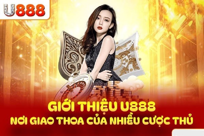 Tổng quan về giới thiệu U888