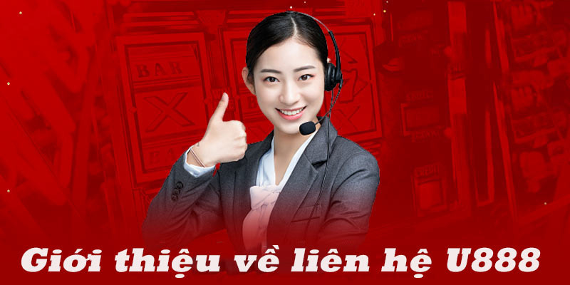 Tổng quan về liên hệ U888