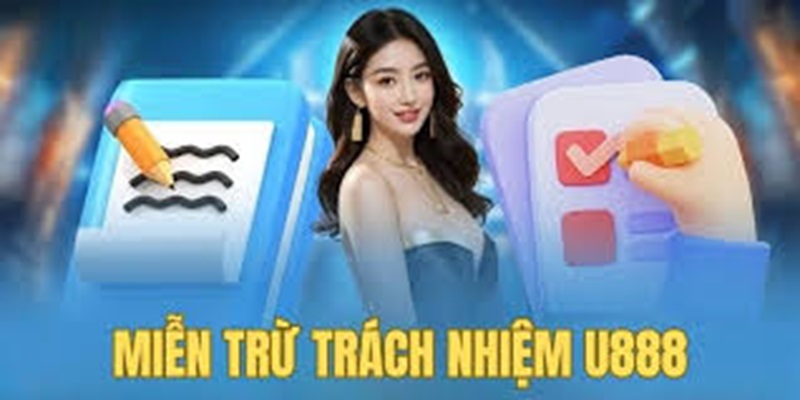 Sơ lược về Miễn trừ trách nhiêm U888
