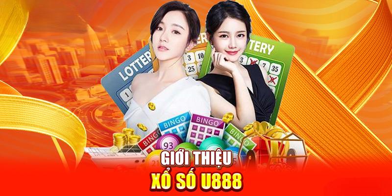 Sơ lược toàn bộ sảnh xổ số U888